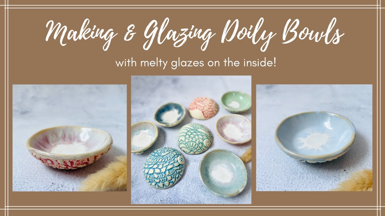 Making and Glazing Doily Bowls with Melty glazes (Hand-Building and Glazing Tutorial)