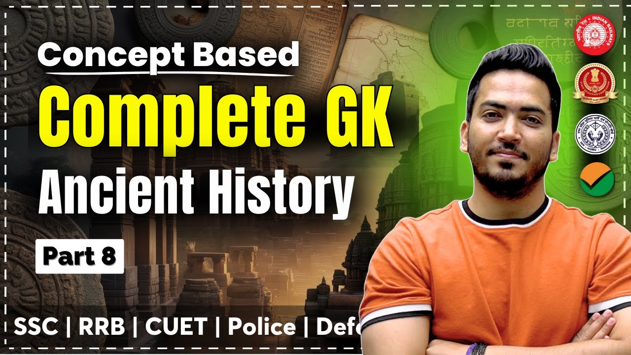 Complete Ancient History from Basics |Part-8| SSC • RRB • Police • Defense • CUET • UPSC • State PCS