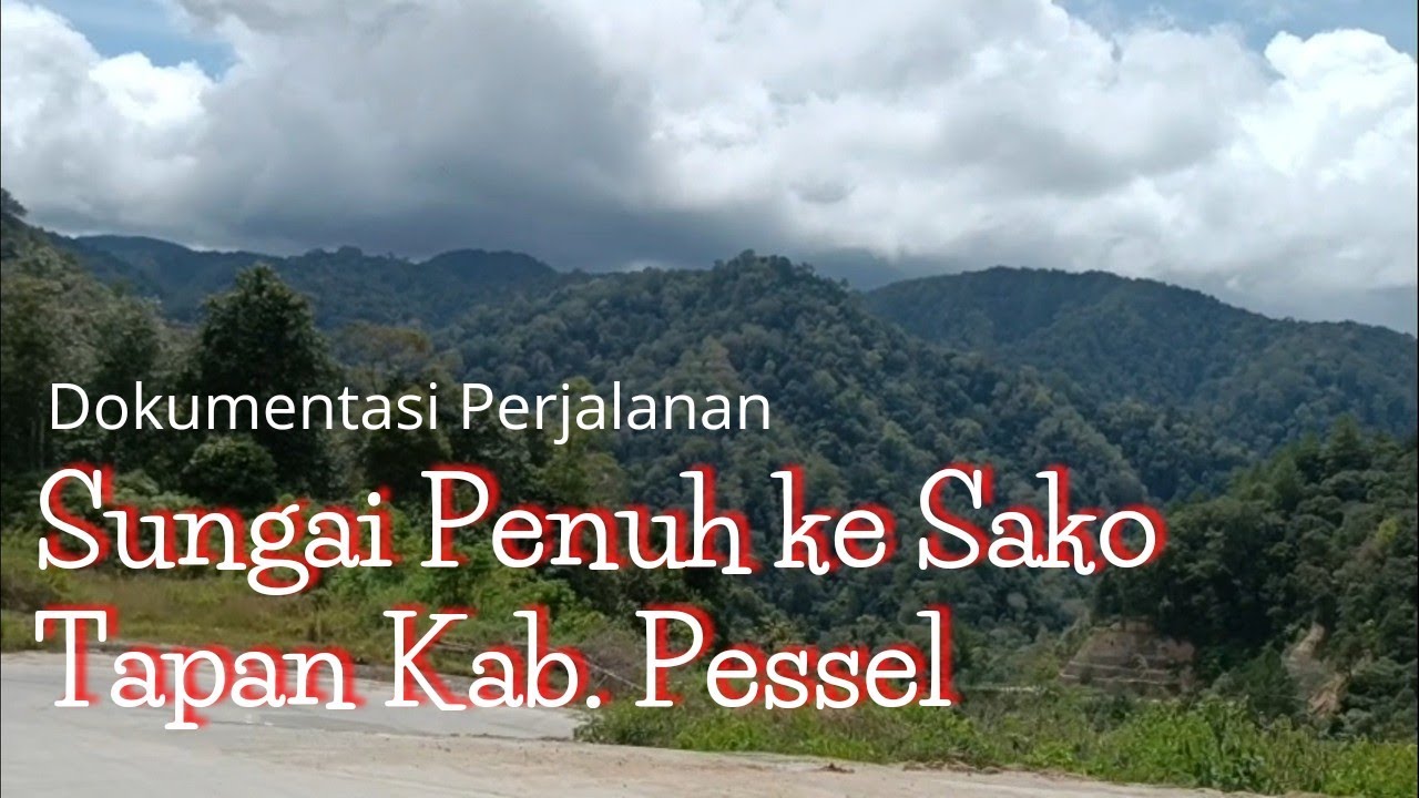 perjalanan dari kota sungai penuh ke sako tapan kabupaten pesisir selatan #kotasungaipenuh #tapan