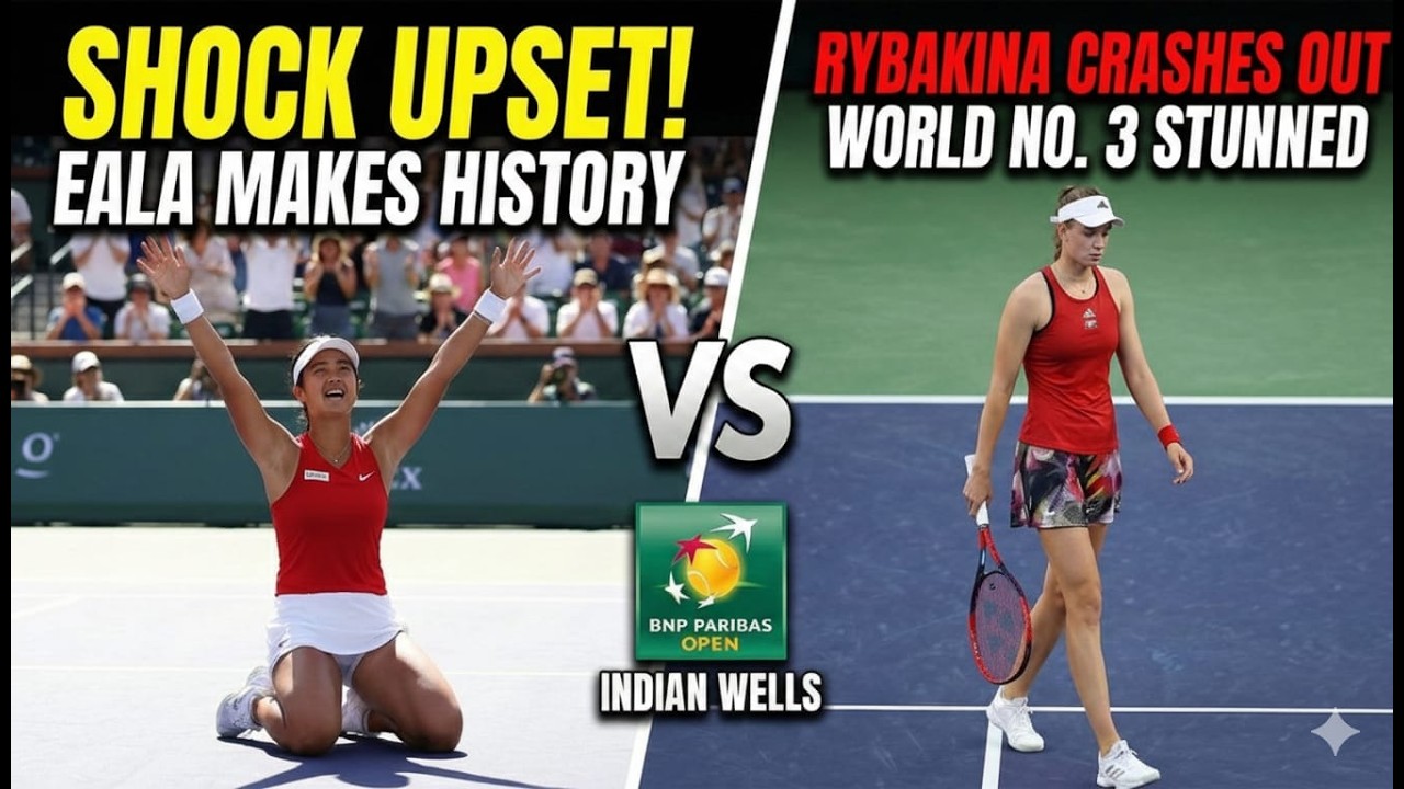 KAZAKHSTAN IN TOTAL SHOCK! EALA vs RYBAKINA Thriller at the BNP Paribas Open