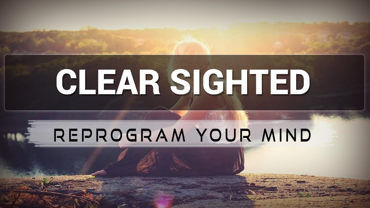 Becoming Clear Sighted affirmations mp3 music audio - Law of attraction - Hypnosis - Subliminal