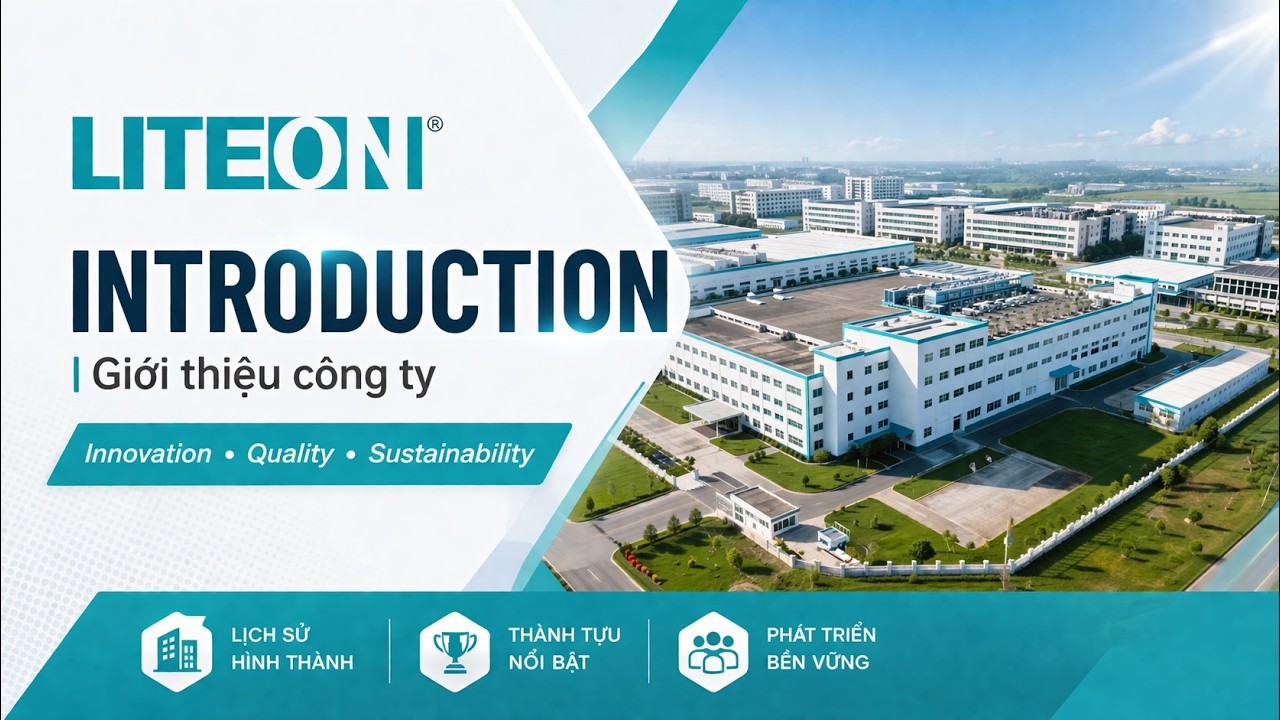 LITEON Introduction | Giới thiệu c&ocirc;ng ty LITEON