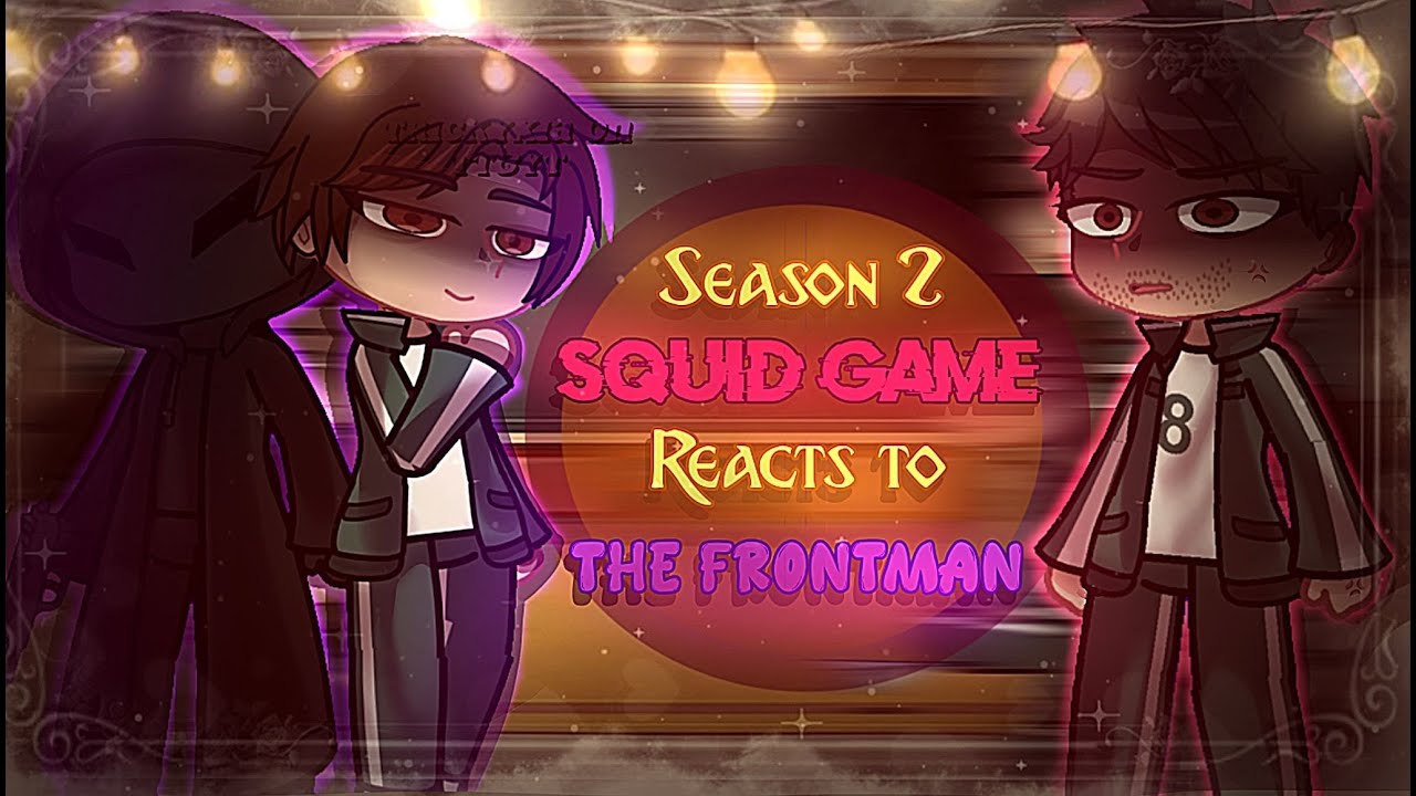 🩸Season 2 squid game, reacts to the frontman ||TRICKY XIA|| [No reposts] !Not original idea!🩸