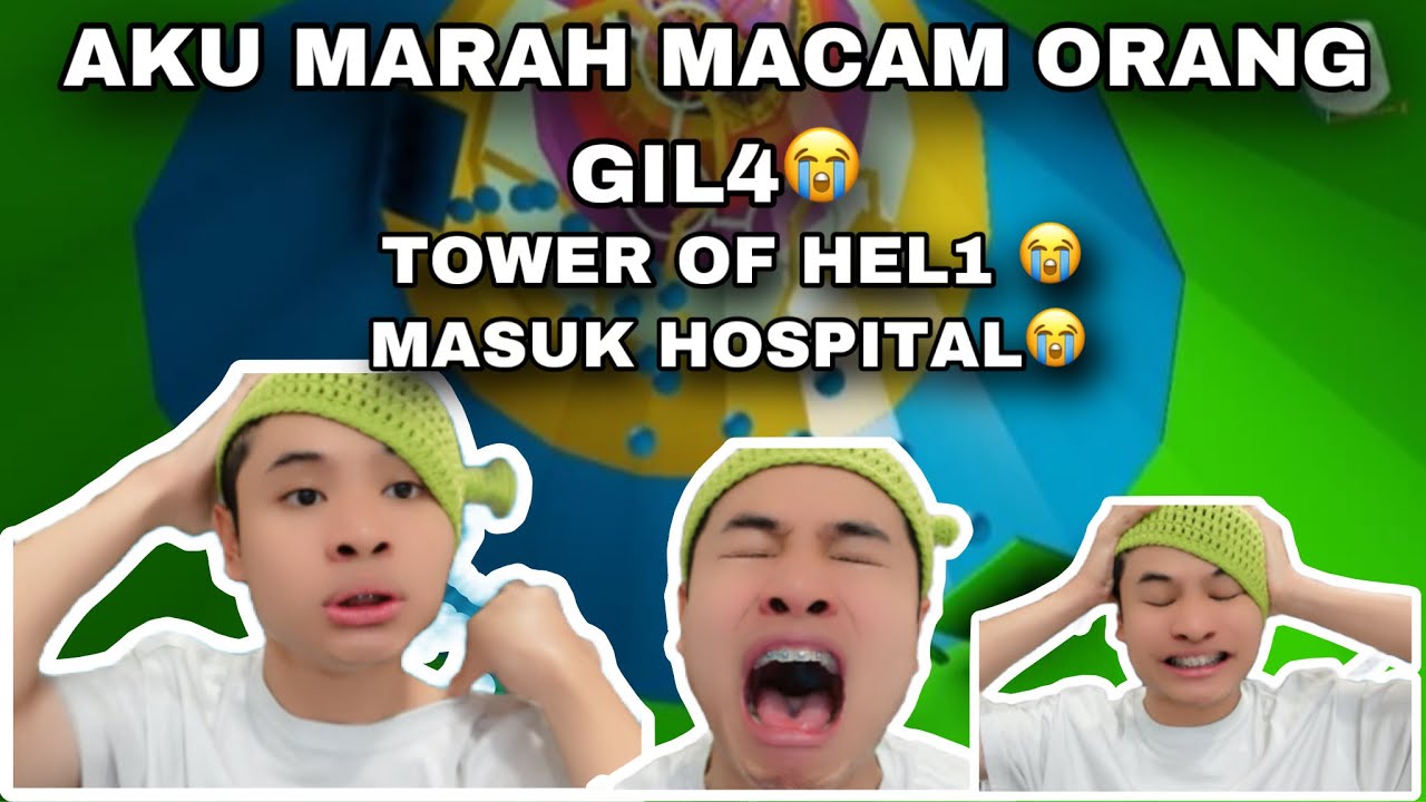 AKU MARAH SAMPAI MASUK HOSPITAL😭| GERAM SANGAT😭 TOWER OF HEL1