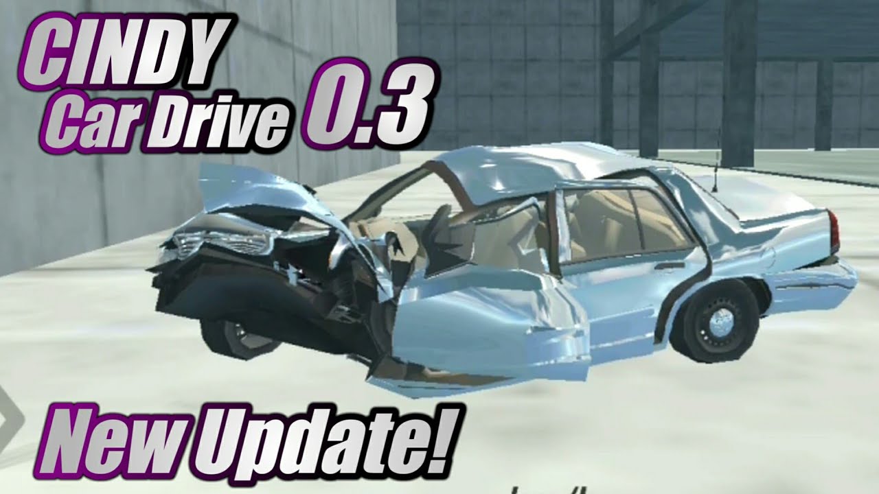 NEW UPDATE OF CINDY CAR DRIVE 0.3 THE BEST UPDATE?