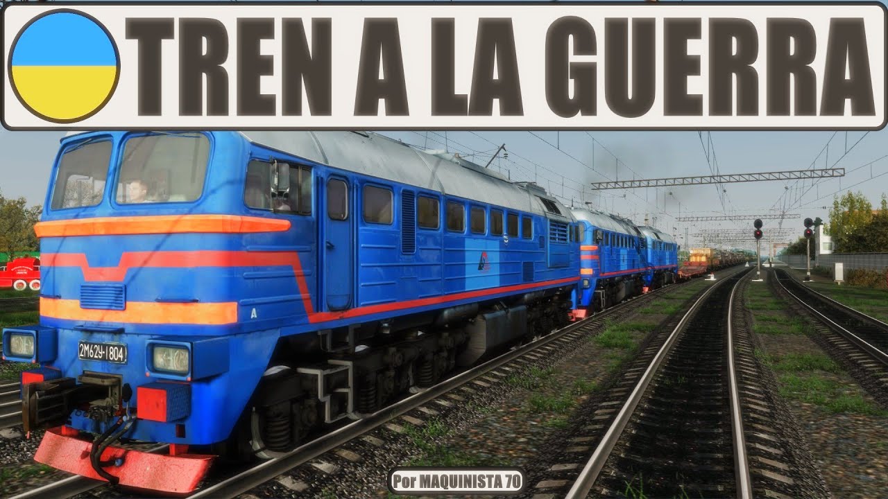 TRAIN SIMULATOR TREN A LA GUERRA @maquinista70