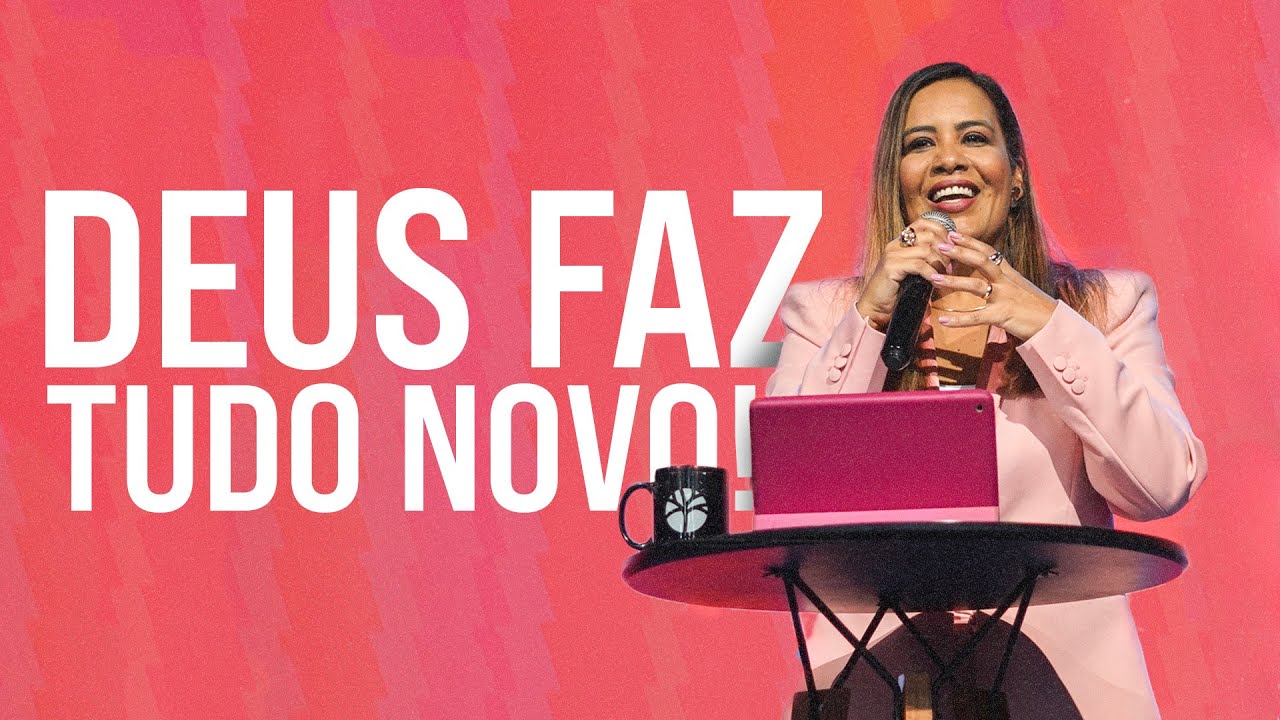 DEUS FAZ TUDO NOVO! | PASTORA FLAVIA ARRAIS