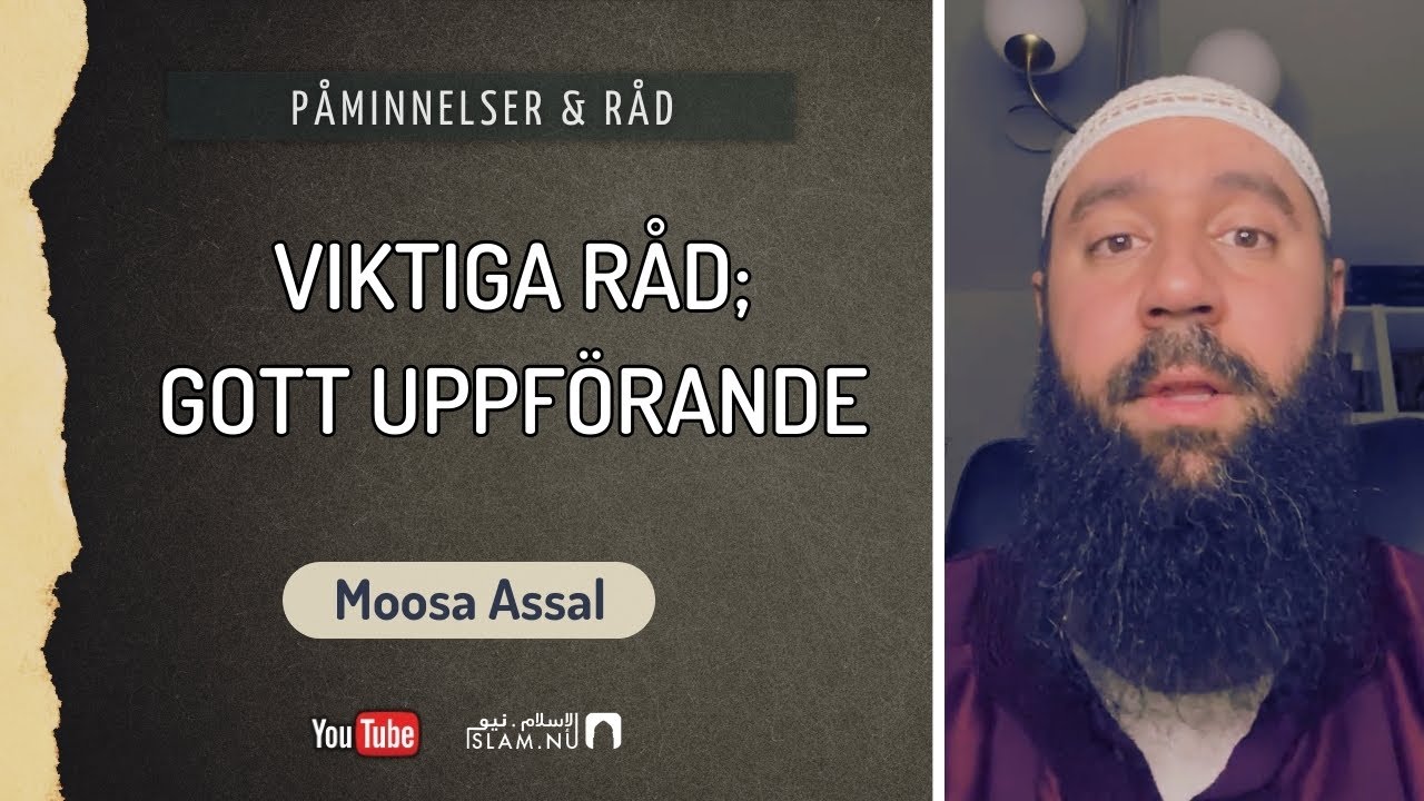 Viktiga råd gällande vårt uppförande | Moosa Assal