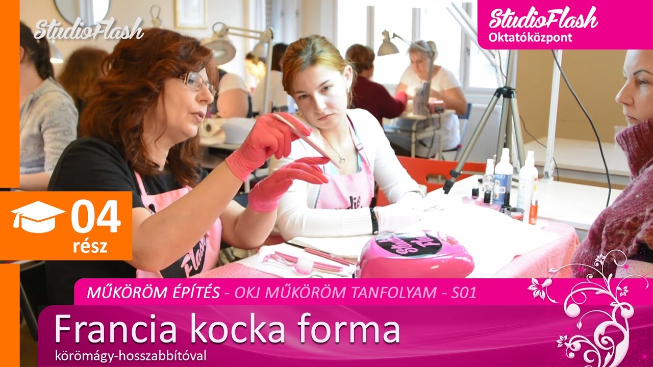 Műköröm tanfolyam S01E04 - Francia kocka forma körömágy-hosszabbítóval
