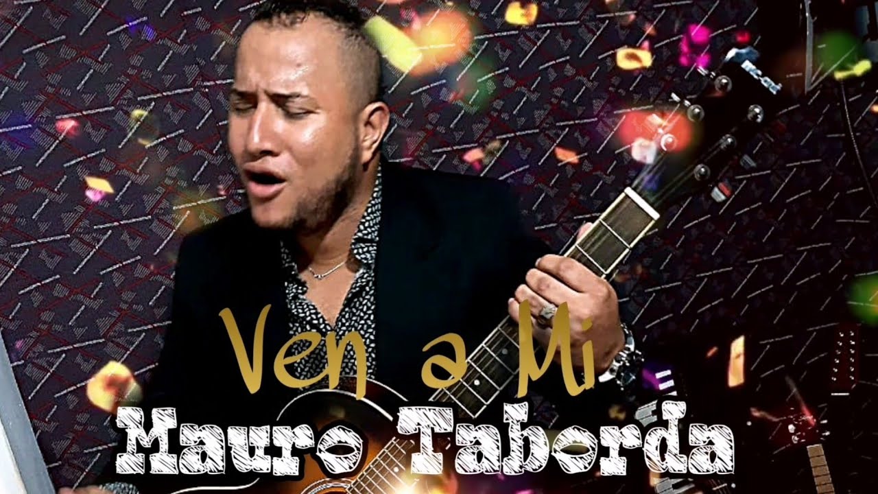 VEN A MI - MAURO TABORDA (VIDEO OFICIAL)