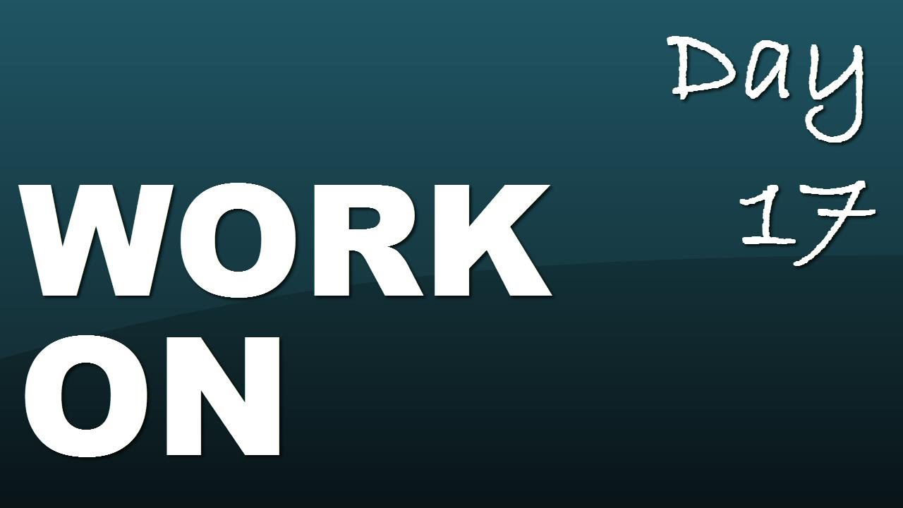 Phrasal verb: work on - Day 17 with JenniferESL