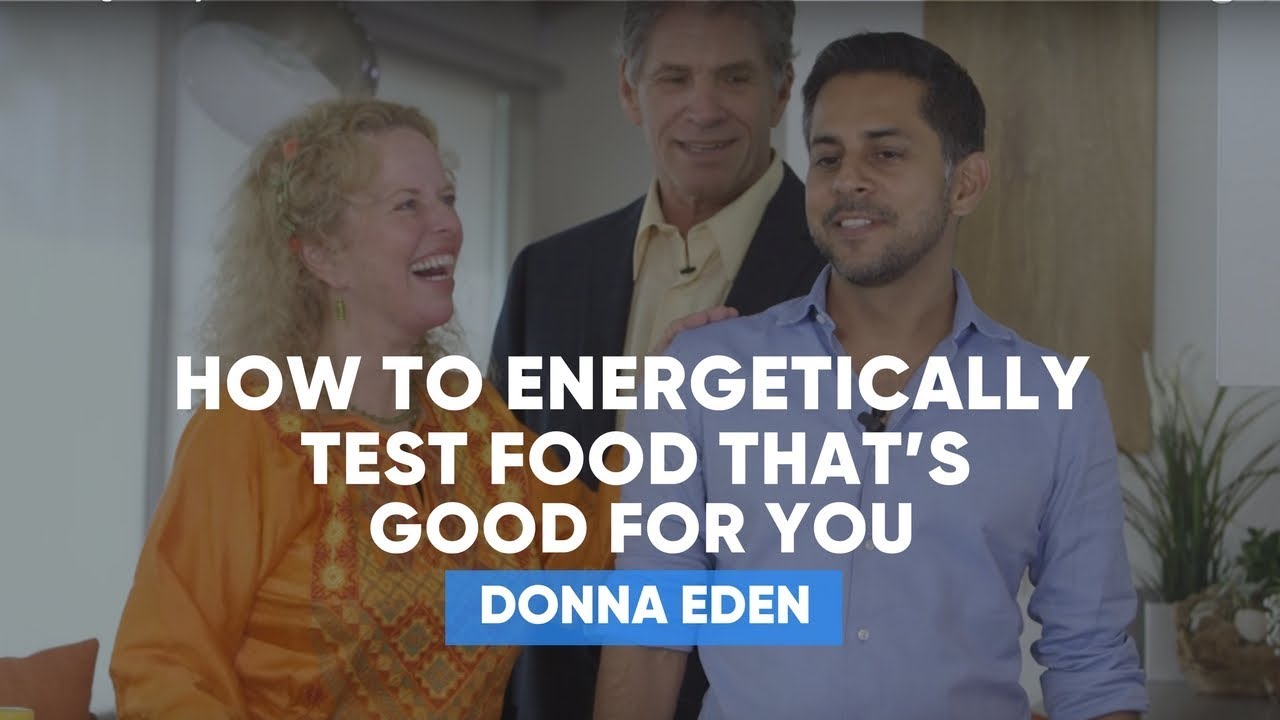 How To Energetically Test Food That’s Good For You | Donna Eden