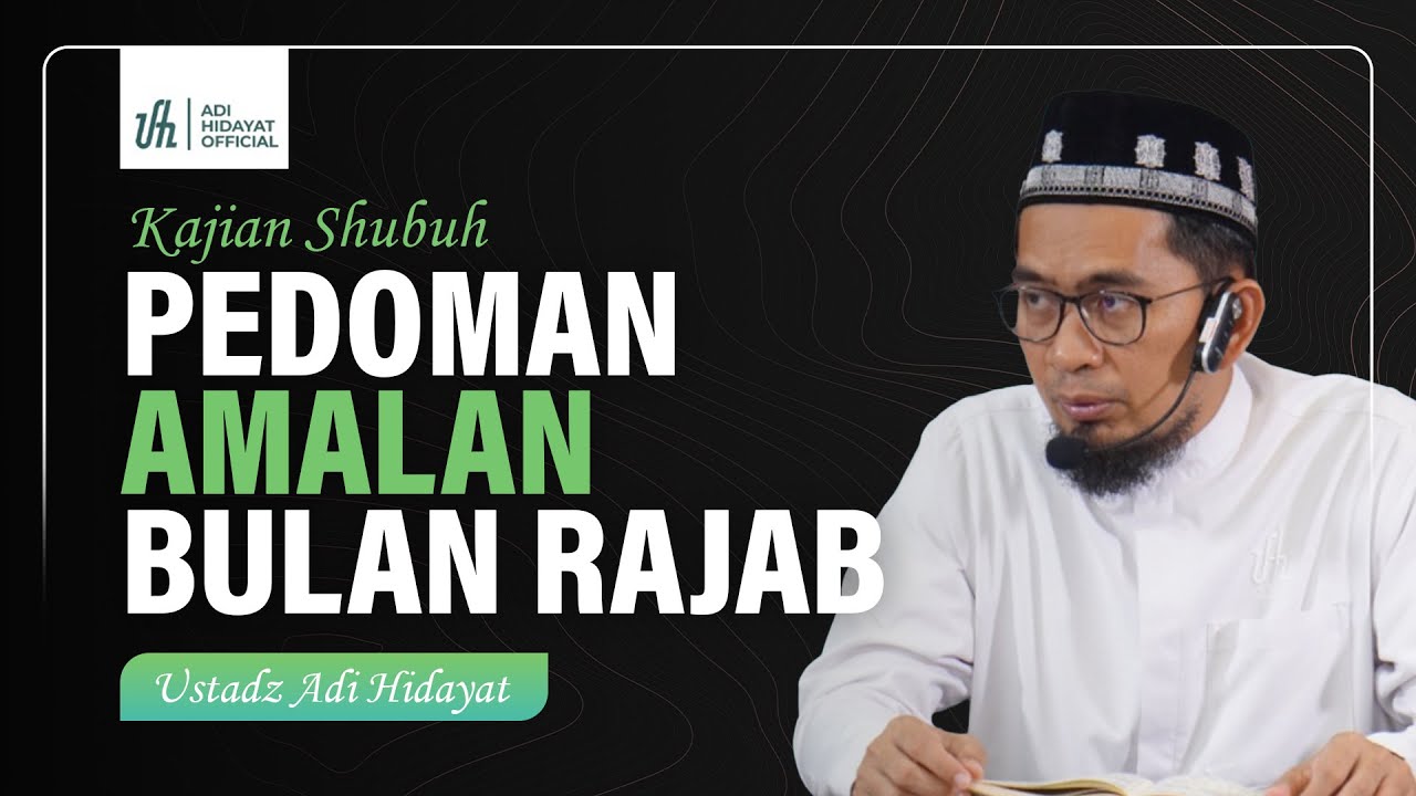 [LIVE Kajian Ba'da Subuh] Pedoman Amalan Bulan Rajab - Adi Hidayat Official