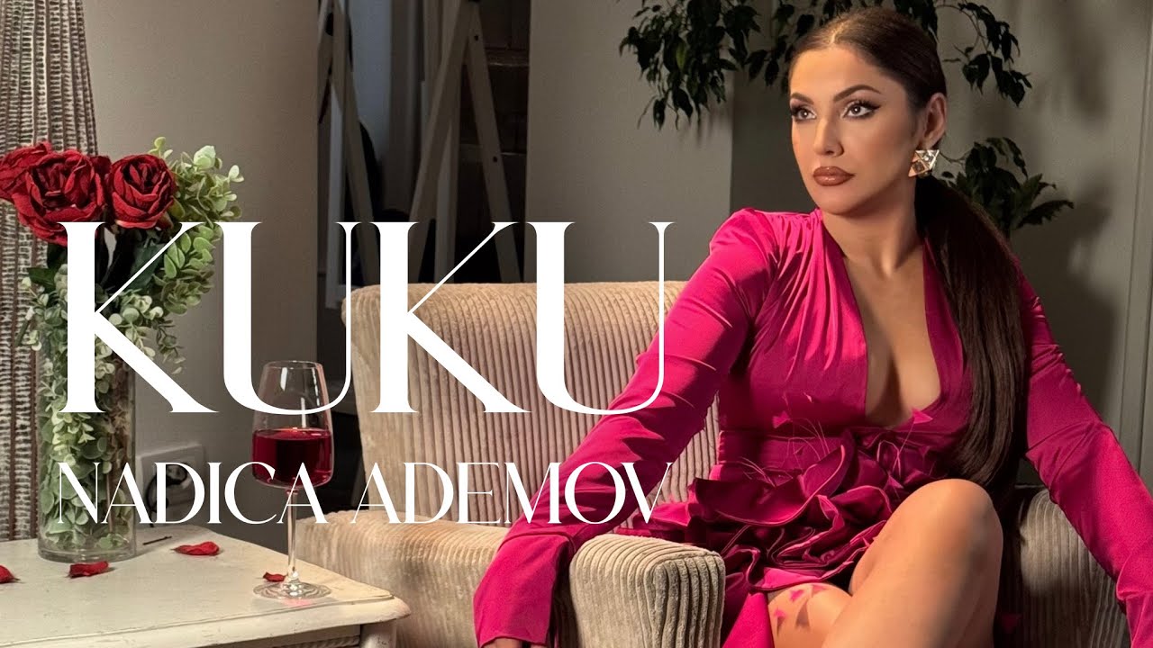 NADICA ADEMOV - KUKU (OFFICIAL VIDEO 2025)