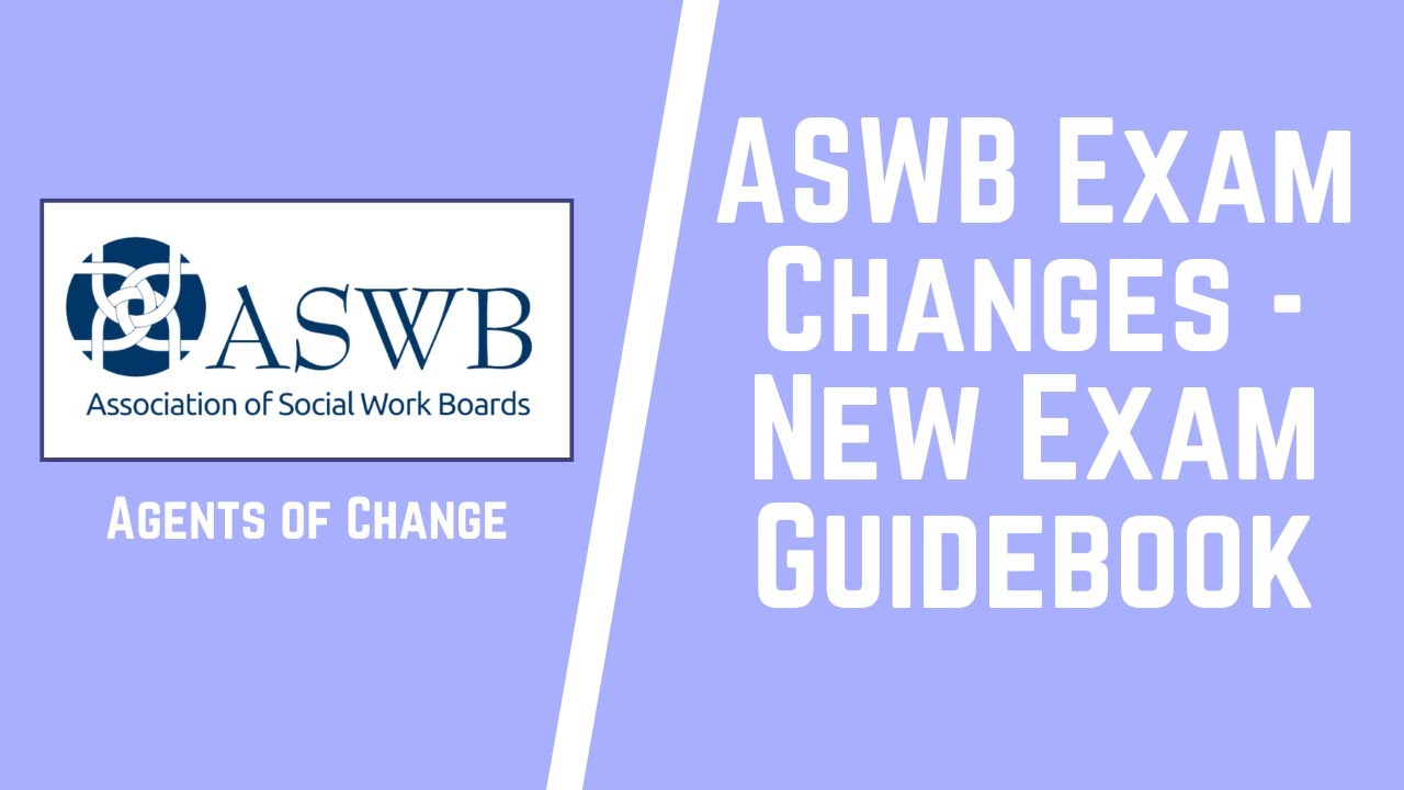 ASWB Exam Changes &ndash; New ASWB Examination Guidebook Effective March 2025!