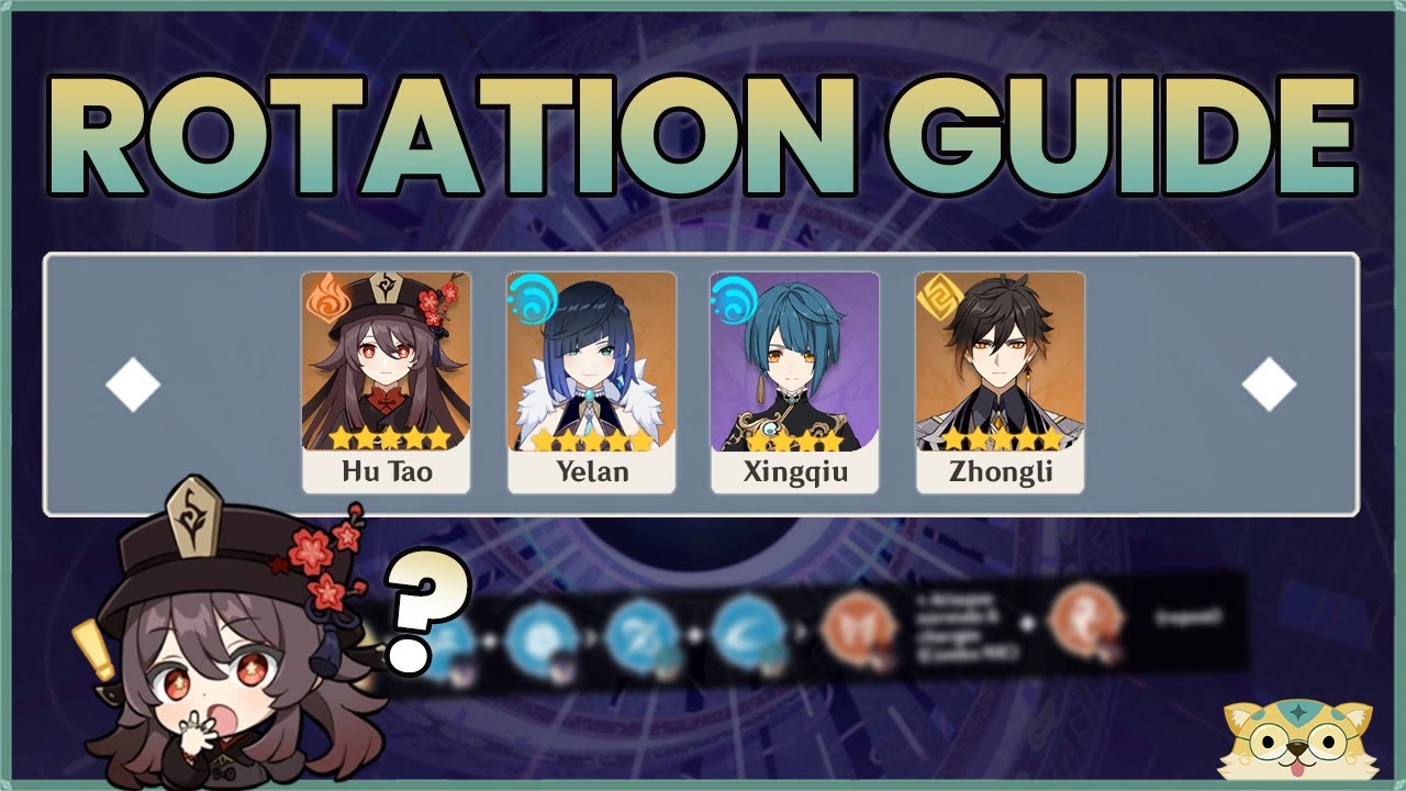 ROTATION GUIDE - Hu Tao, Yelan, Xingqiu, Zhongli | Genshin Impact