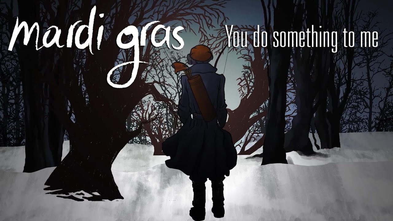 Mardi Gras - You Do Something To Me