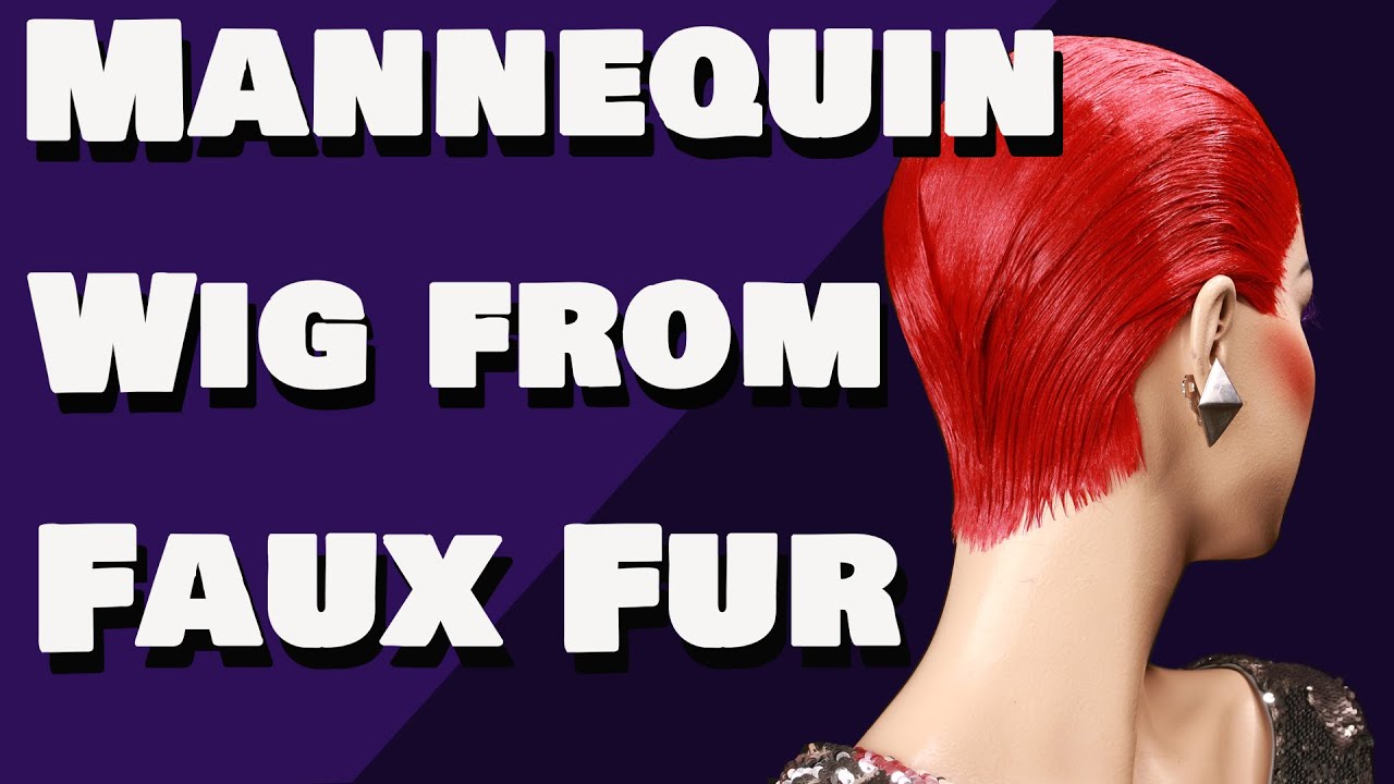 How to make a mannequin wig out of faux fur 1