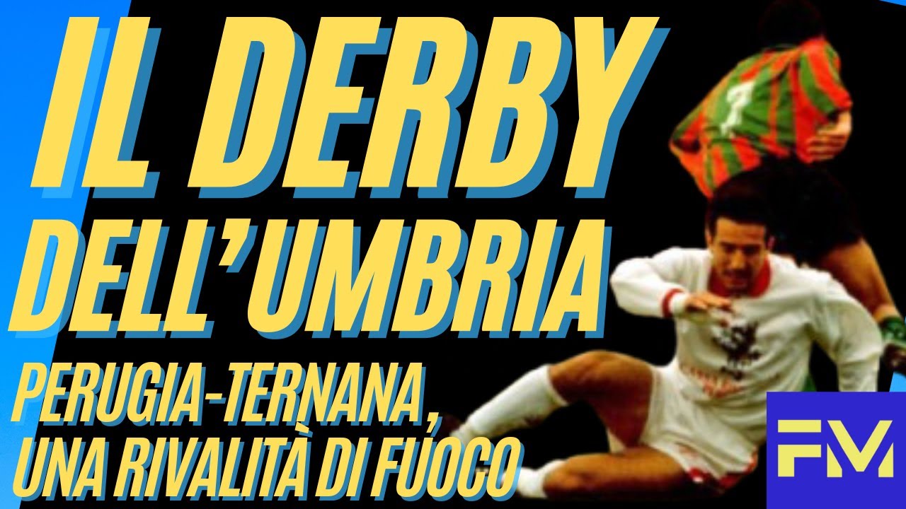 Il DERBY dell'UMBRIA: PERUGIA TERNANA sfida di fuoco