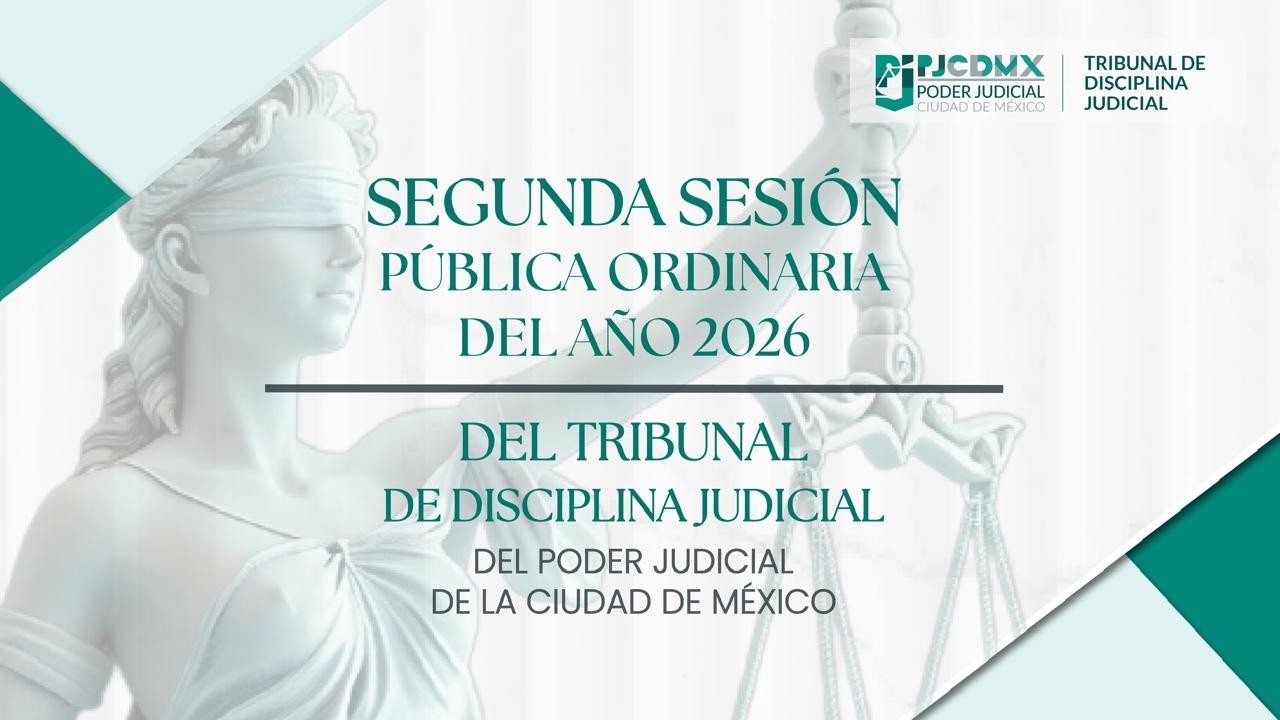 SEGUNDA SESIÓN PÚBLICA ORDINARIA DEL AÑO 2026 DEL TDJ DEL PJCDMX.