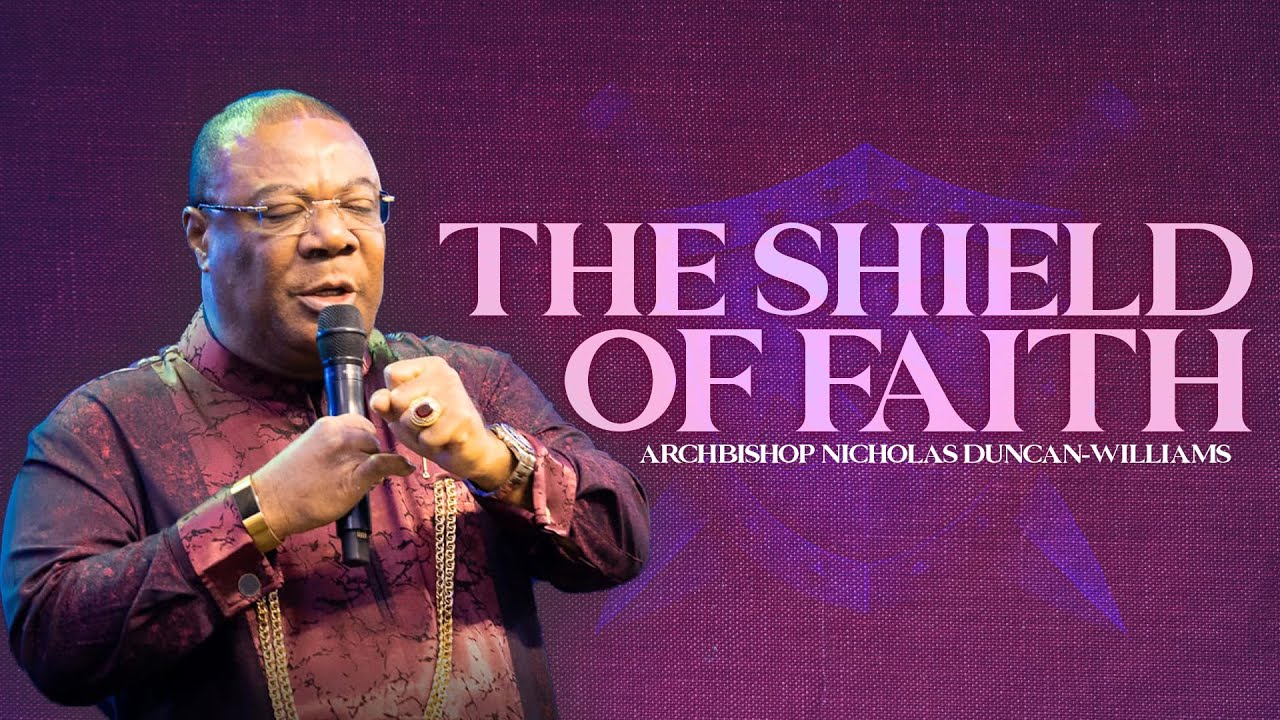 THE SHIELD OF FAITH | REBROADCAST | ARCHBISHOP N. DUNCAN-WILLIAMS