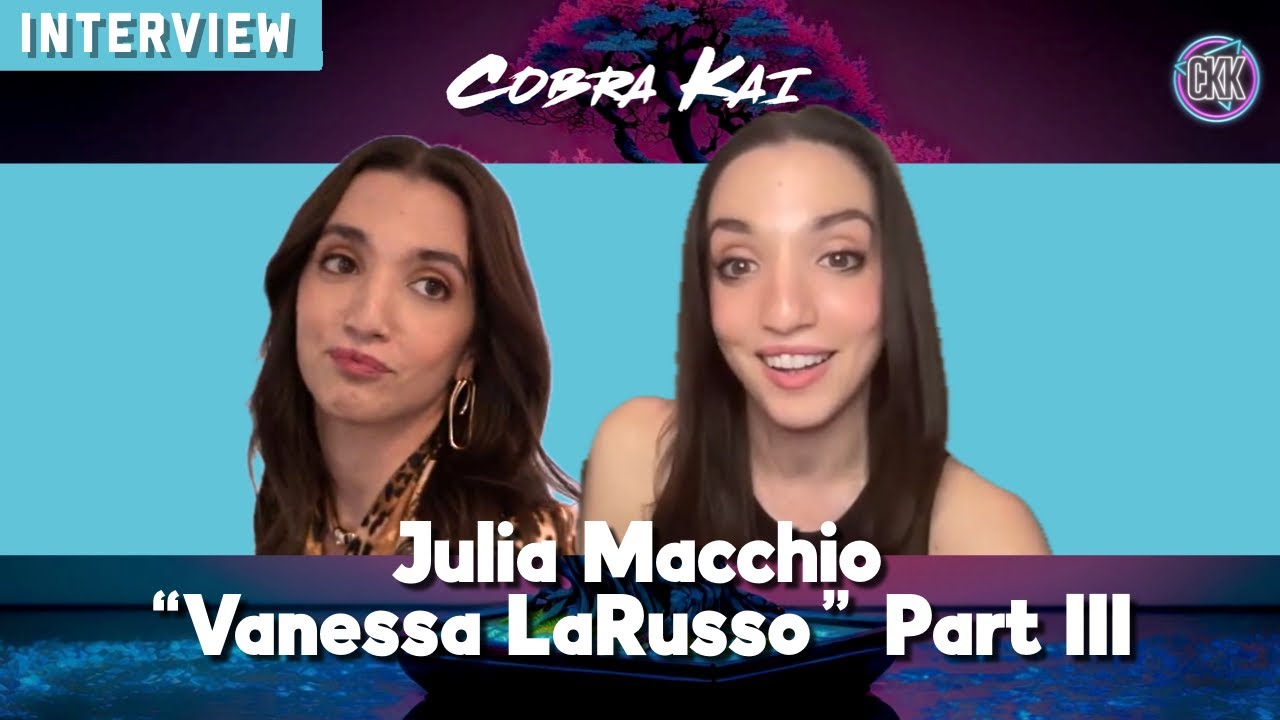 Cobra Kai | Julia Macchio, “Vanessa LaRusso” Part III