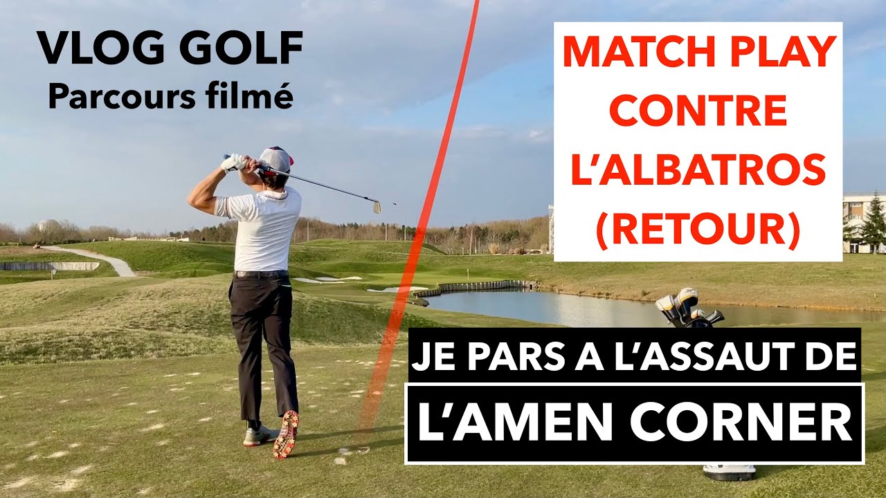 VLOG GOLF RETOUR Match Play contre le cut de l'OPEN de FRANCE par David BOBROWSKI ancien PRO circuit