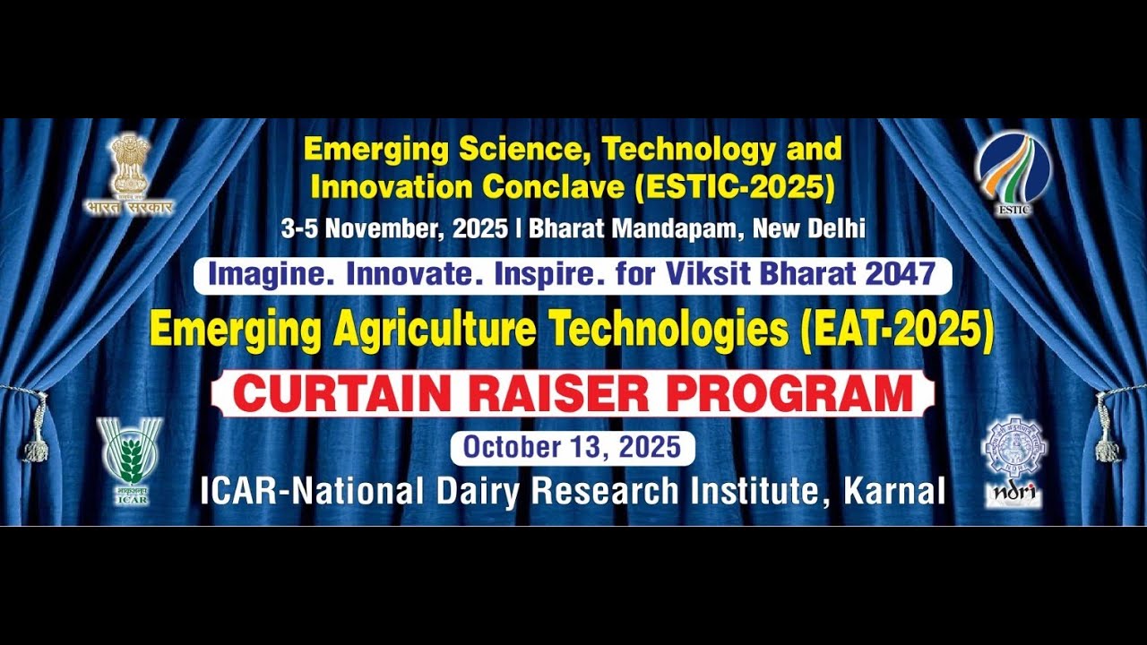 Curtain Raiser Program on Emerging Agriculture Technologies (EAT) for ESTIC-2025
