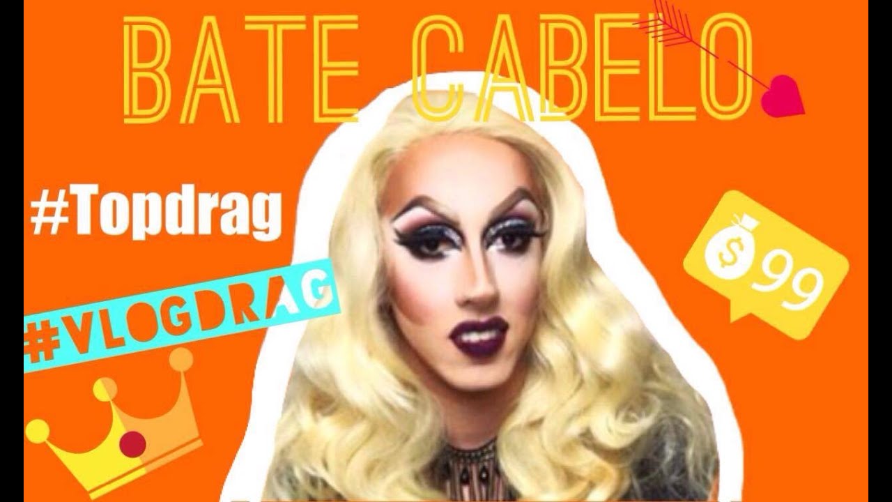 VlogDrag | Rainha do bate cabelo segundo ninguém