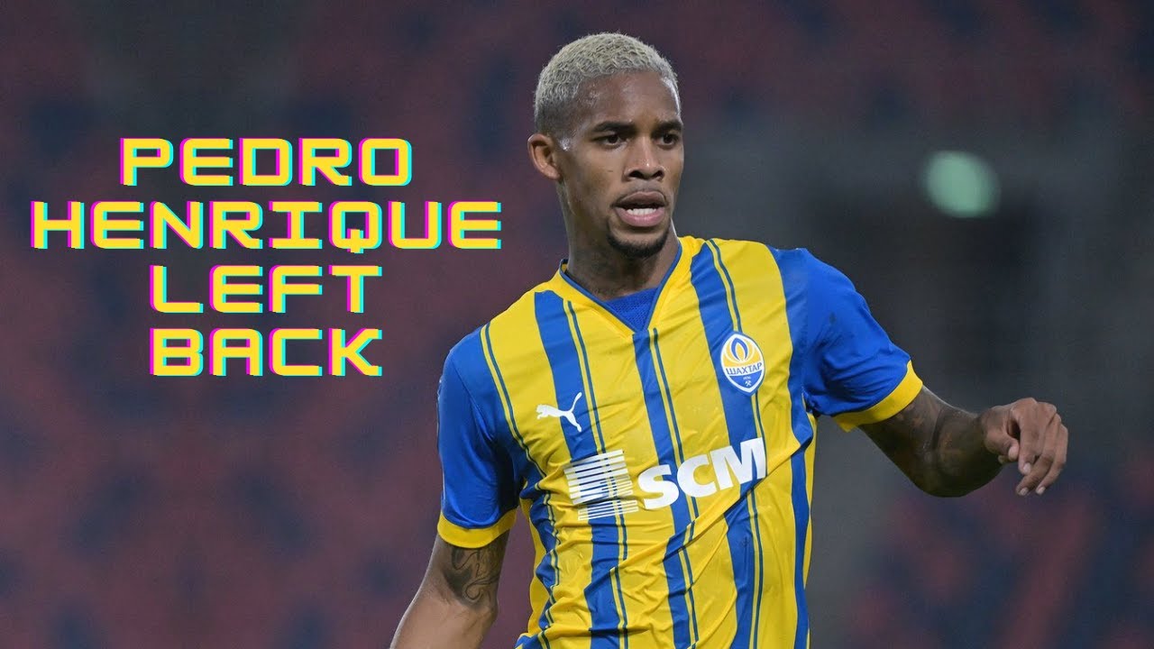 Pedro Henrique | Shakhtar Donetsk - Goals, Crosses, Dribbling and Defensive Skills