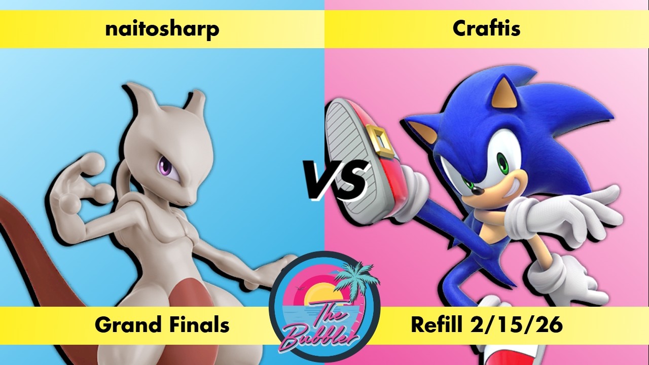 naitosharp (MewTwo) vs Craftis (Sonic) - Grand Finals Bubbler Refill 2/15/26
