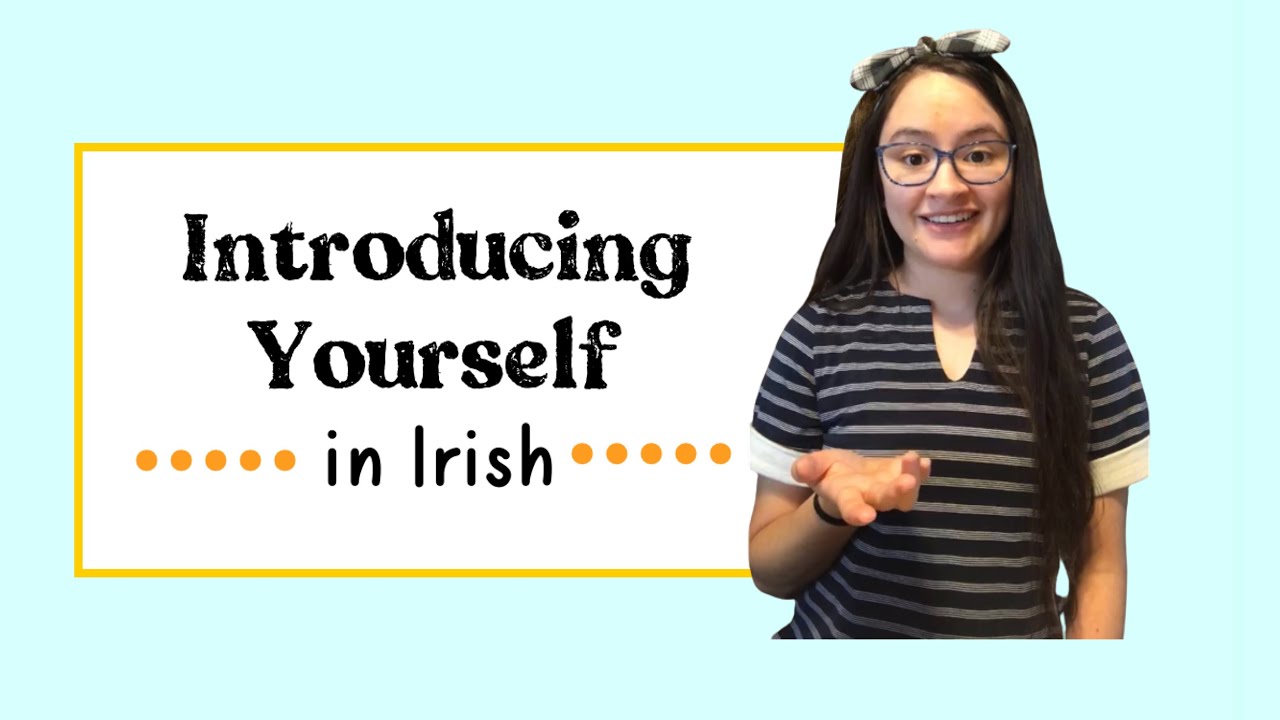 Introducing Yourself and Others in Irish