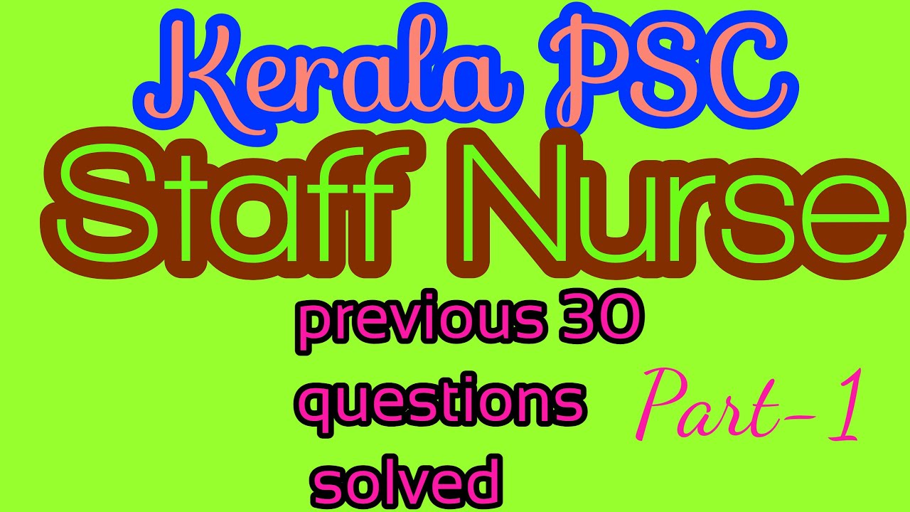 KERALA PSC STAFF NURSE OLD QUESTION PAPER SOLVED -PART-1