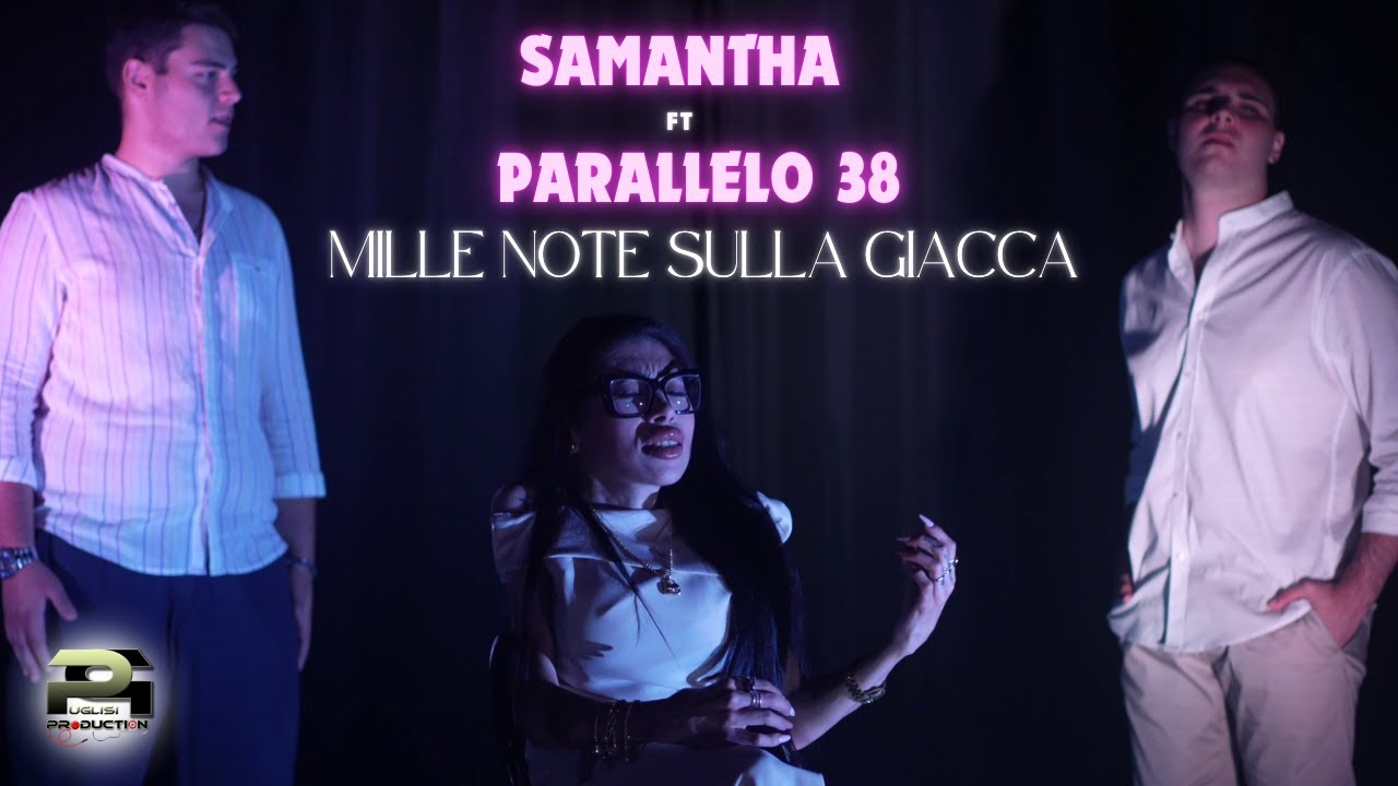 Samantha Ft. Parallelo 38 - Mille note sulla giacca (Video ufficiale 2025)
