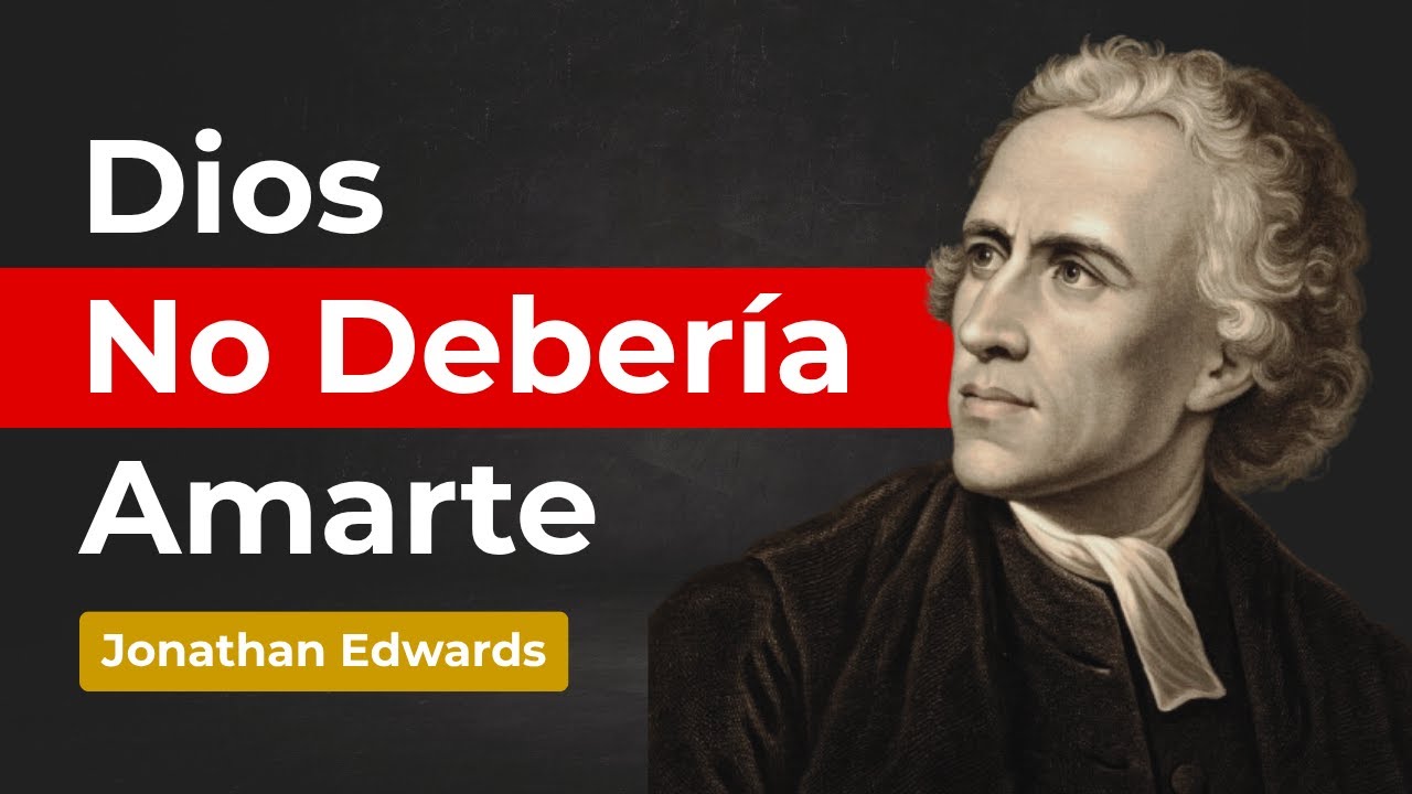 LA VERDAD IMPACTANTE SOBRE EL AMOR DE DIOS - Jonathan Edwards