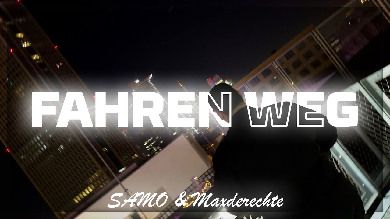 SAMO x MaxDerEchte - FAHREN WEG (Offizielles Musikvideo)