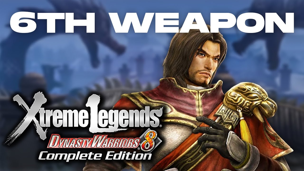 Dynasty Warriors 8 Xtreme Legends | Lu Meng's 6th Weapon Guide