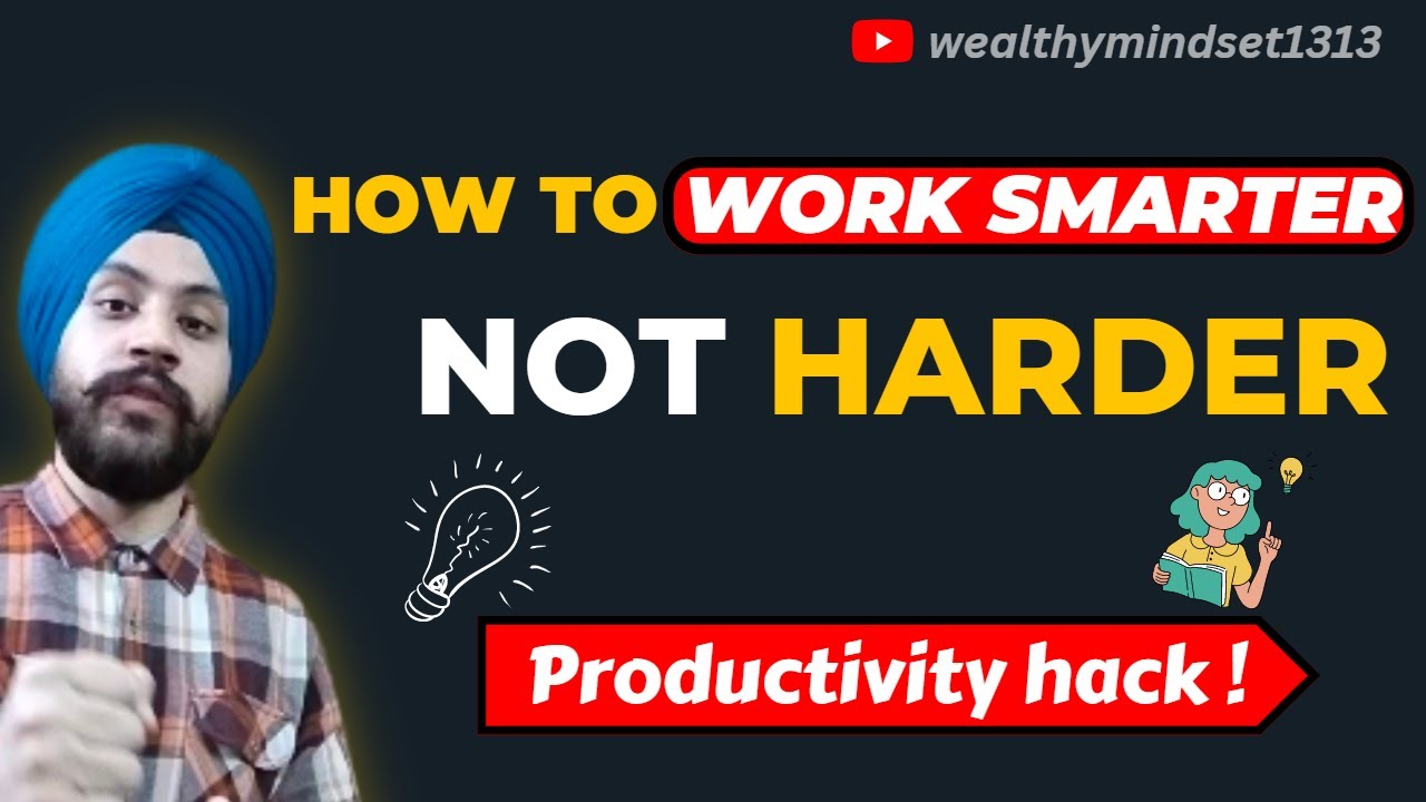 How to work smarter, not harder | Productivity hack | SMART WORK VS WORK HARD