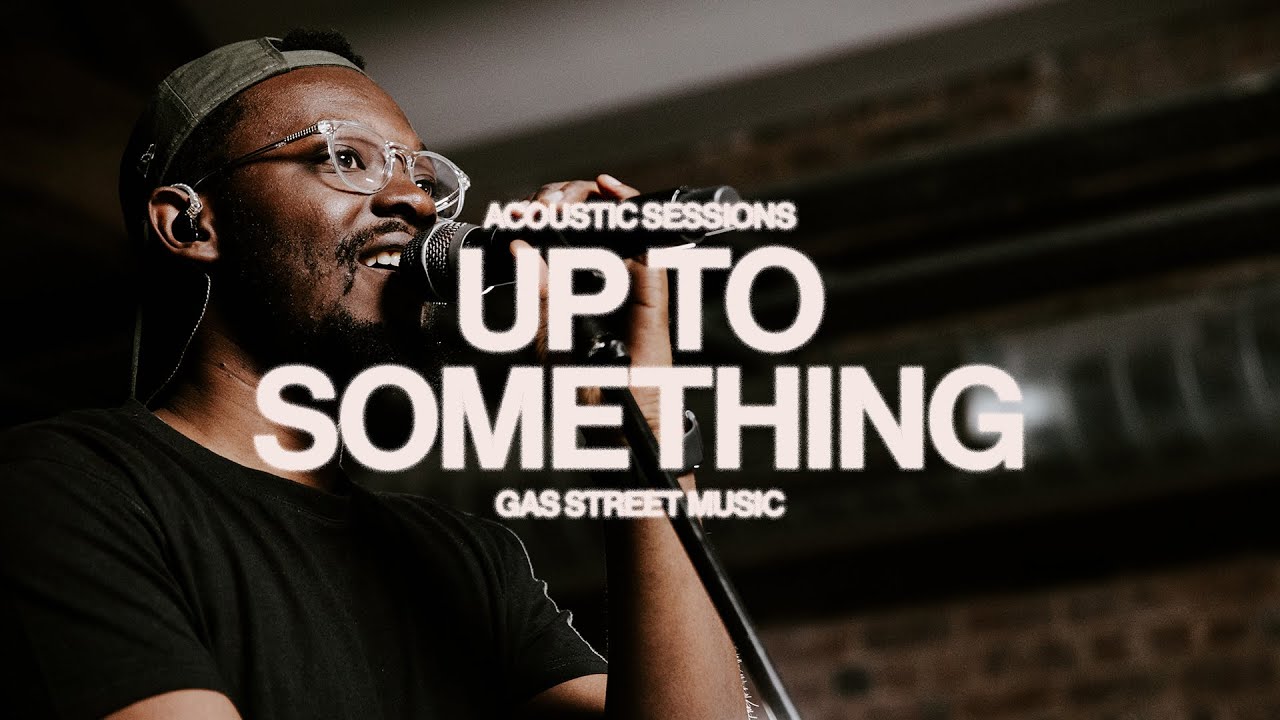 Up To Something (Acoustic) — Gas Street Music, Taku Mudere