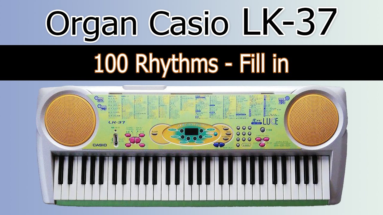 Organ Casio LK-37 | 100 Rhythms - Fill in | NHẠC CỤ MINH HÀ