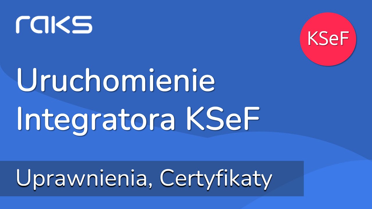 Uruchomienie i konfiguracja Integratora KSeF. Wgranie Certyfikatu KSeF lub Tokenów.