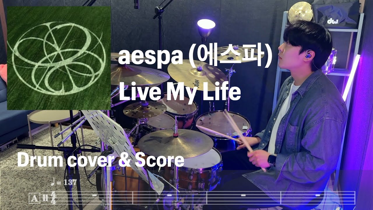 aespa (에스파) - Live My Life  ㅣDrum cover & Score l 드럼커버 & 드럼악보