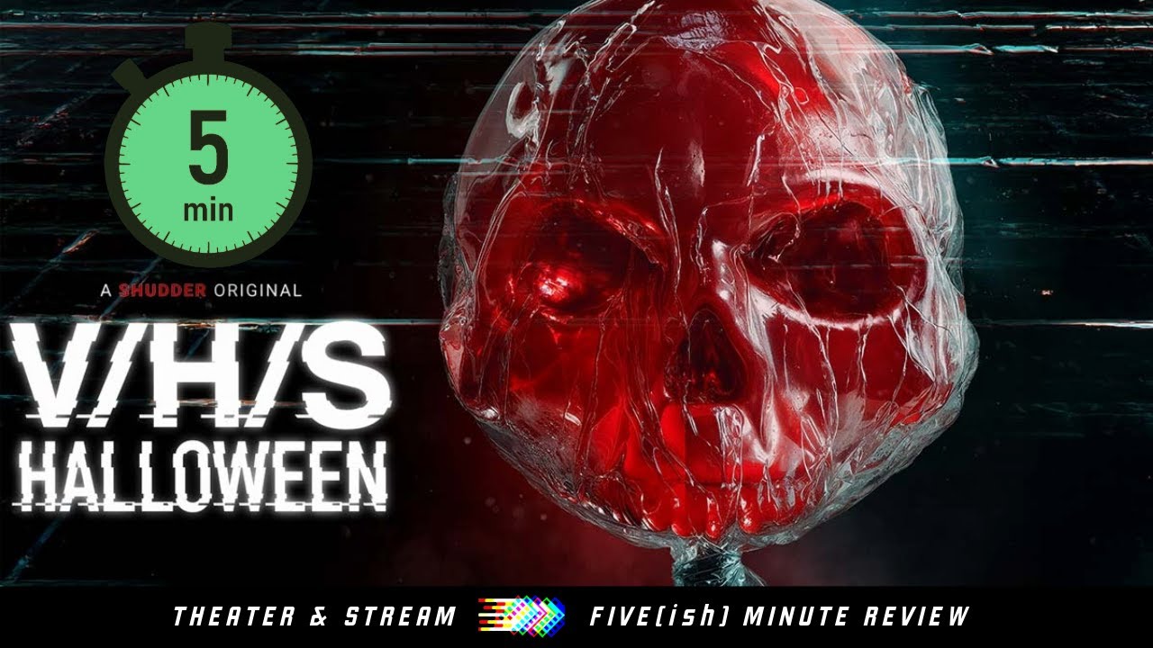 Theater & Stream - Five(ish) Minute Review - V/H/S/Halloween