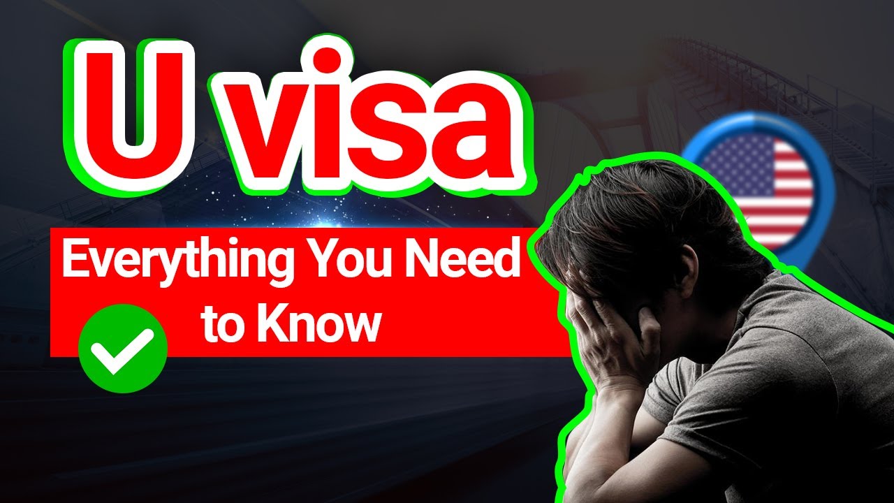 U Visa: Everything You Need to Know