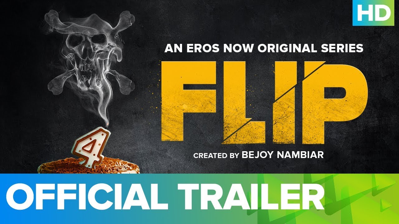 Flip Official Trailer - An Eros Now Original Series | All Episodes Streaming Now