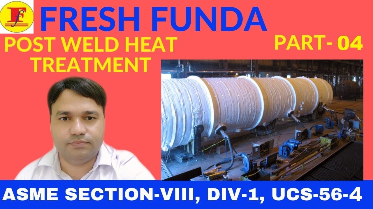 POST WELD HEAT TREATMENT PART 04 II PRESSURE VESSEL HEAT TREATMENT II FRESH FUNDA