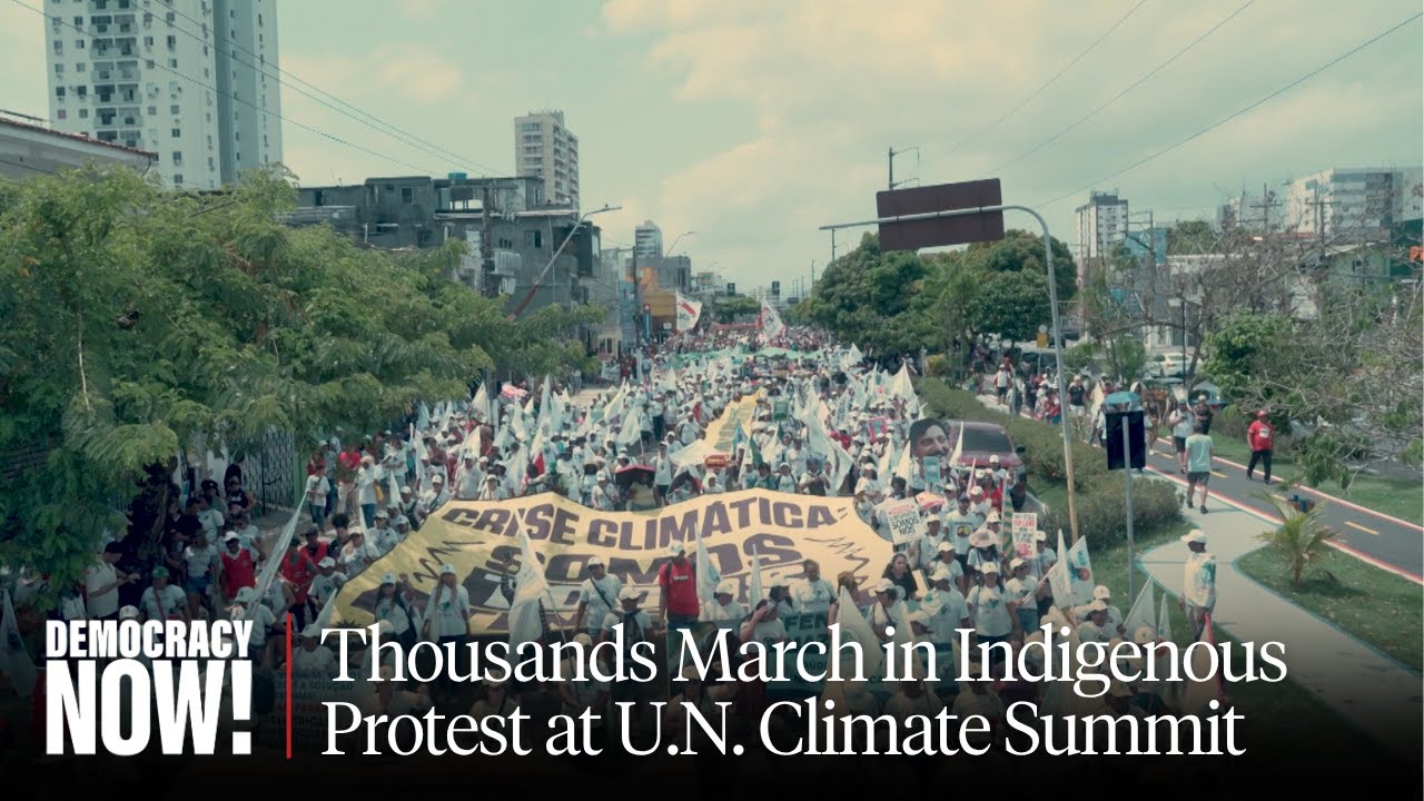 Voices from the Streets of Bélem: Thousands Rally for Urgent Climate Action at COP30