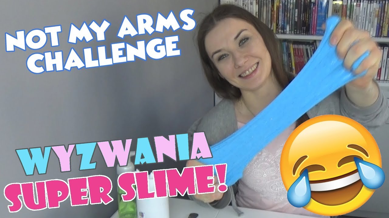 ⭐️ WYZWANIA SUPER SLIME #7 - NOT MY ARMS CHALLENGE Z DELOPEREM