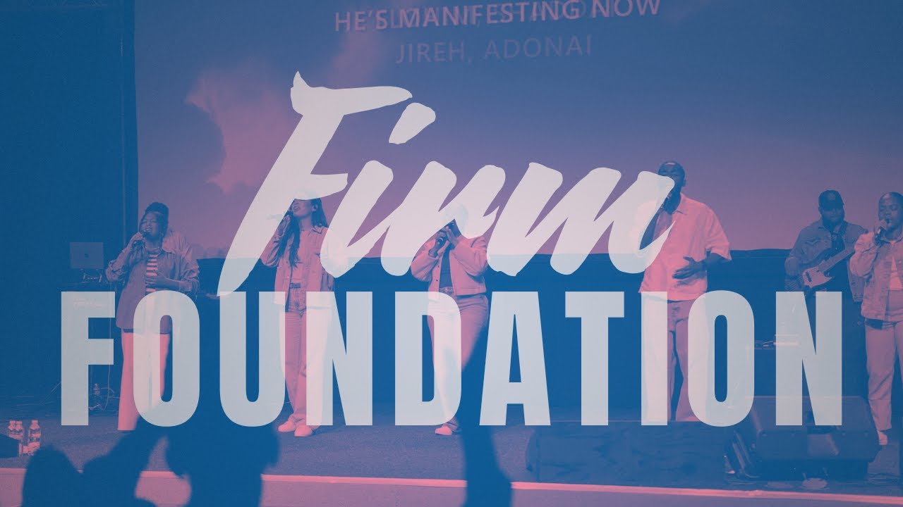 FIRM FOUNDATION - Shannon Bueno x Sound of Heaven