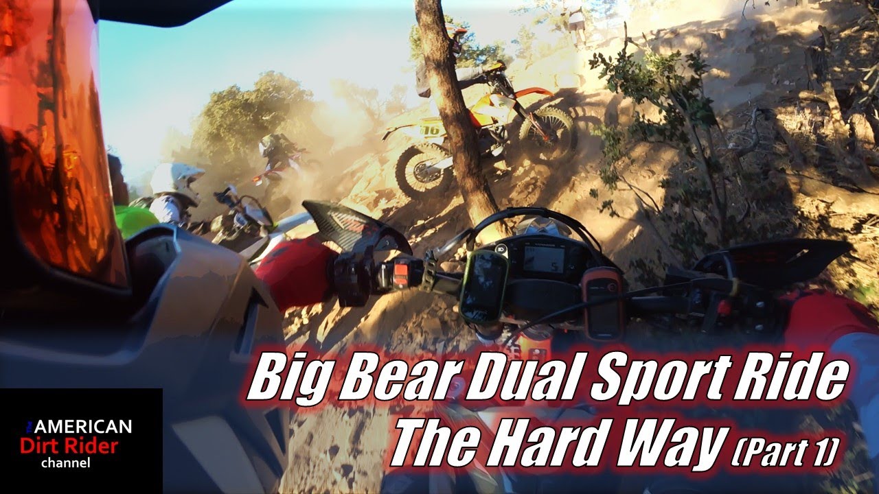 Big Bear Dual Sport Ride - Hard Way!!